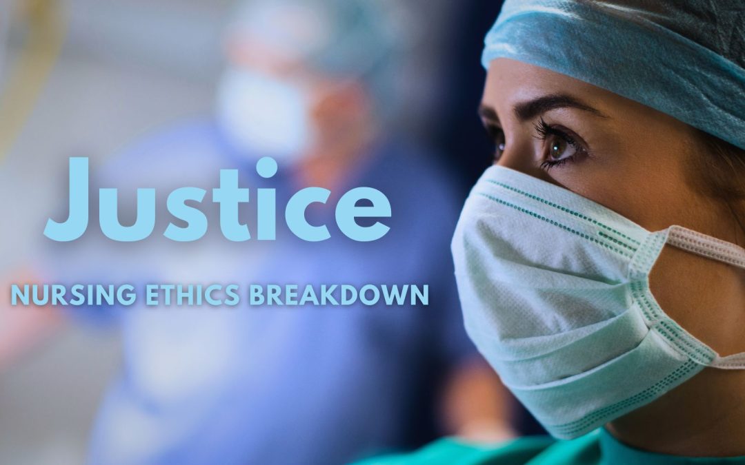 Justice in Nursing: Nursing Code of Ethics Breakdown